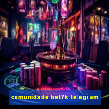 comunidade bet7k telegram